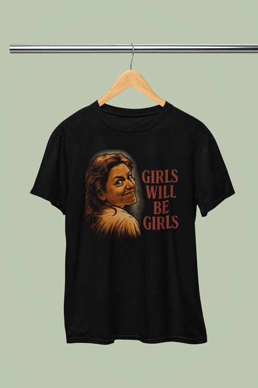 Girls Will Be Girls Shirt – True Crime Graphic Tee – Dark Humor Shirt – Vintage Horror Aesthetic – Eileen Wuornos Inspired Tee